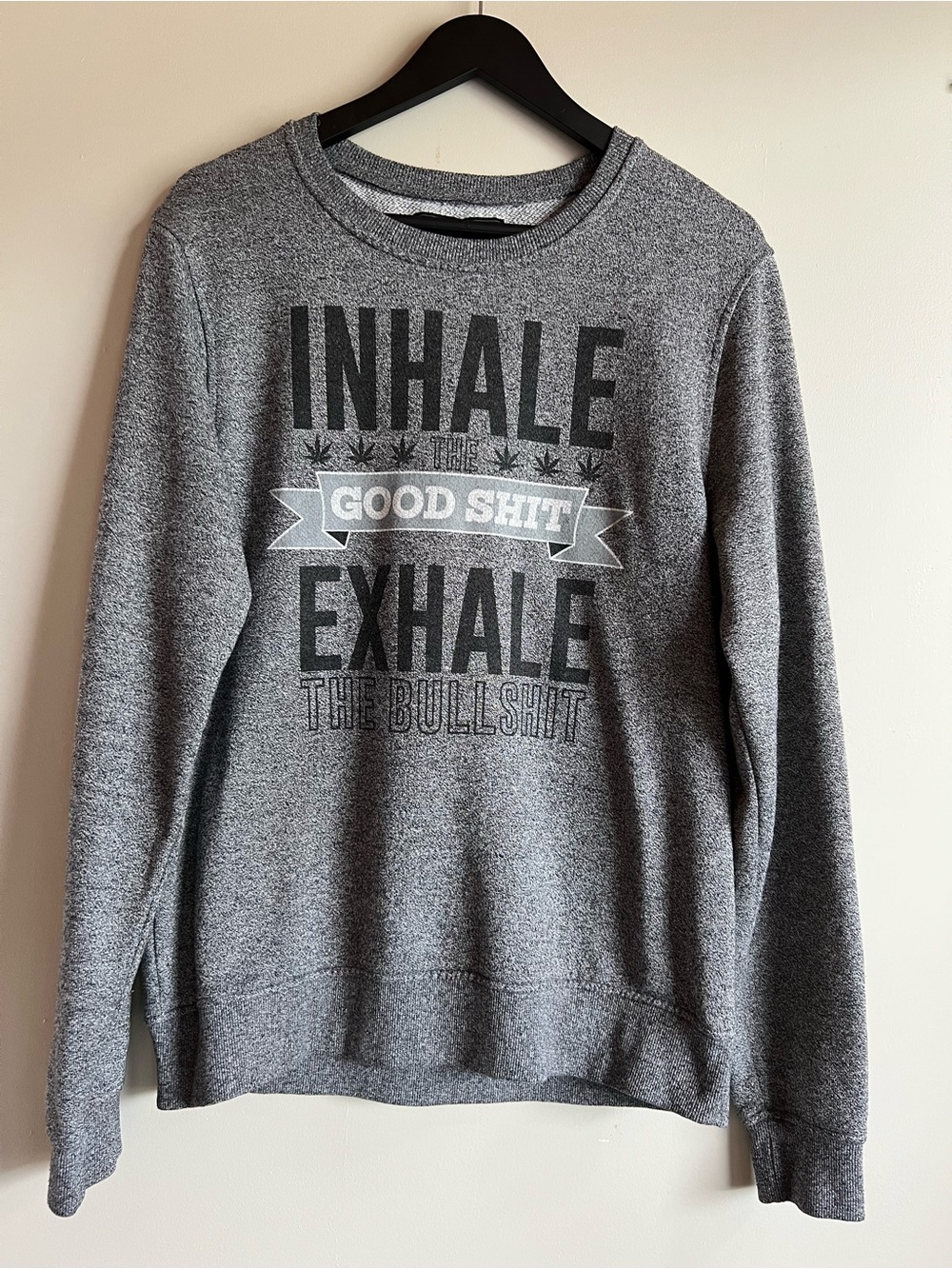 West 49 Graphic Sweatshirt Inhale the Good Shit Exhale the Bullshit Pullover